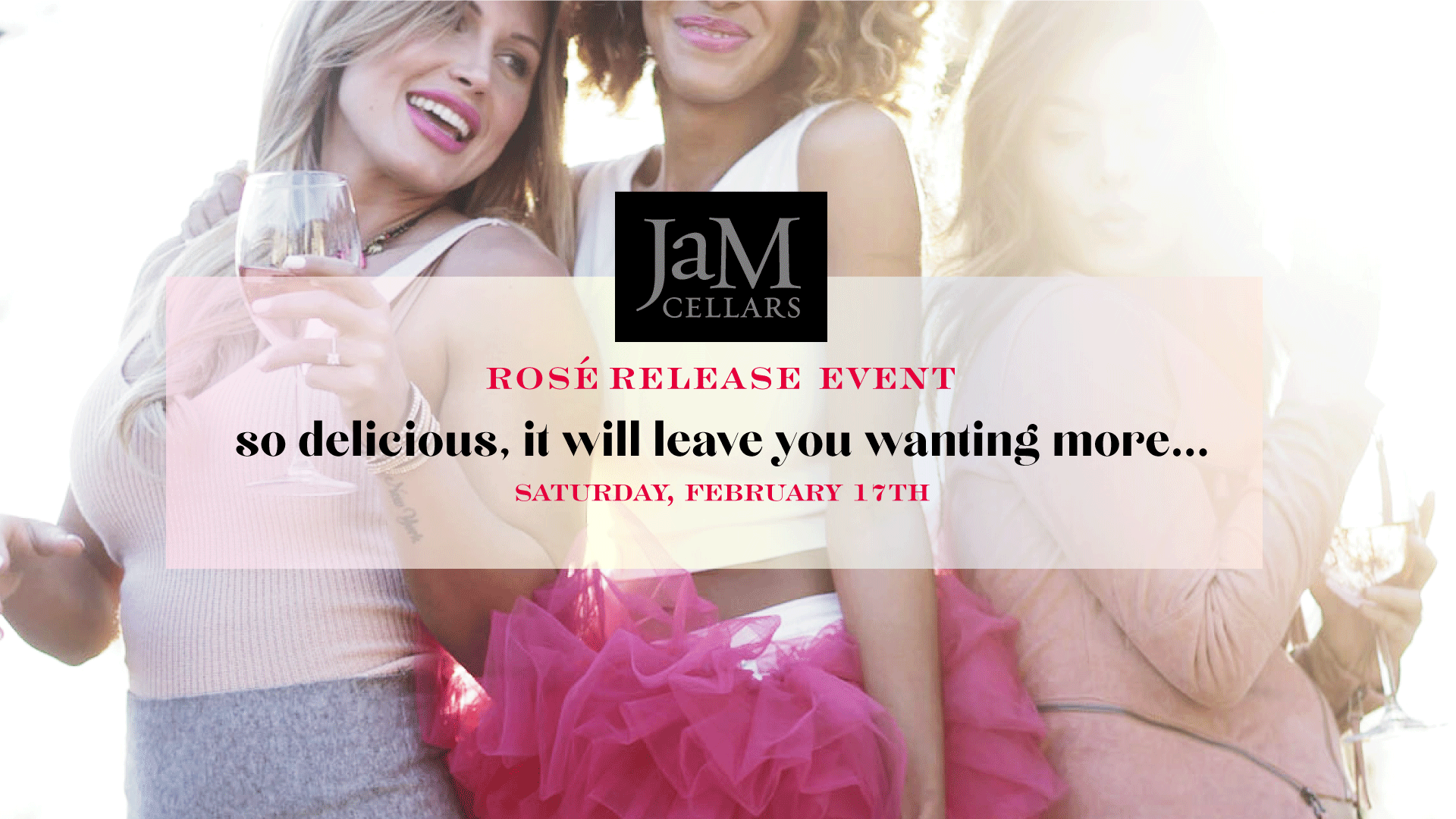 Three women enjoying JaM Cellars wine with text: Rose Release Event