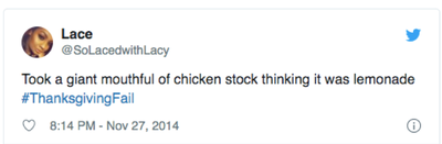 Twitter feed:  took a giant mouthful of chicken stock thinking it was lemonade